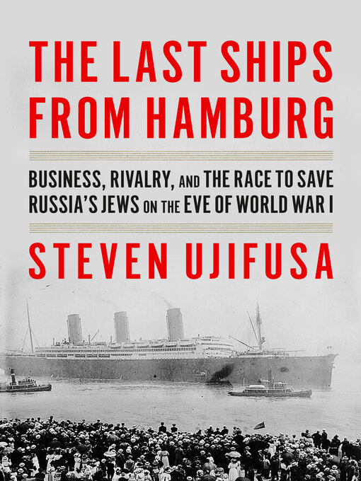 Title details for The Last Ships from Hamburg by Steven Ujifusa - Available